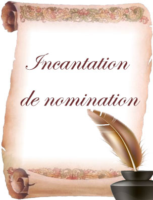 incantation de nomination